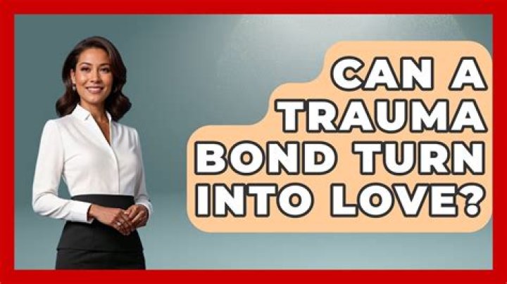 Can a trauma bond turn into love?