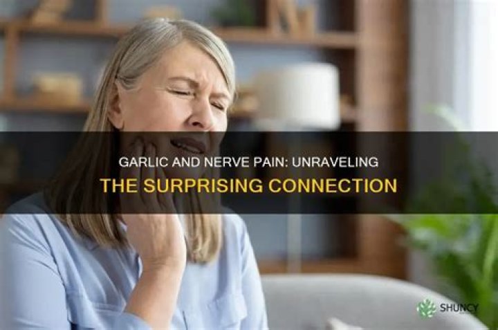 Can garlic cause nerve pain?