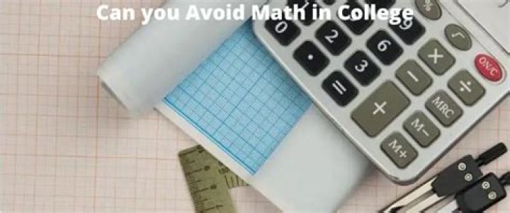 Can I avoid math in college?