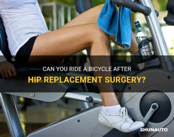Can I ride a bicycle after hip replacement?
