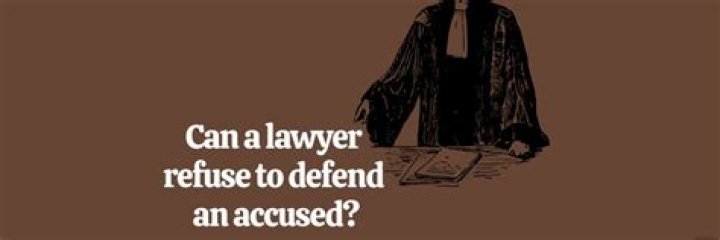 Can lawyers refuse to defend someone?