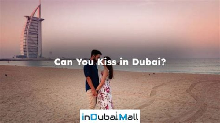 Can you kiss in public in Dubai?