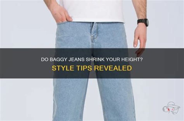 Do baggy jeans make you look shorter?