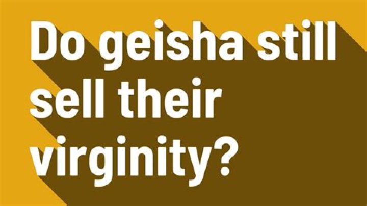 Do geisha sell their virginity?