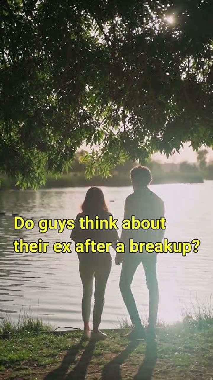 Do guys think about their ex after a breakup?
