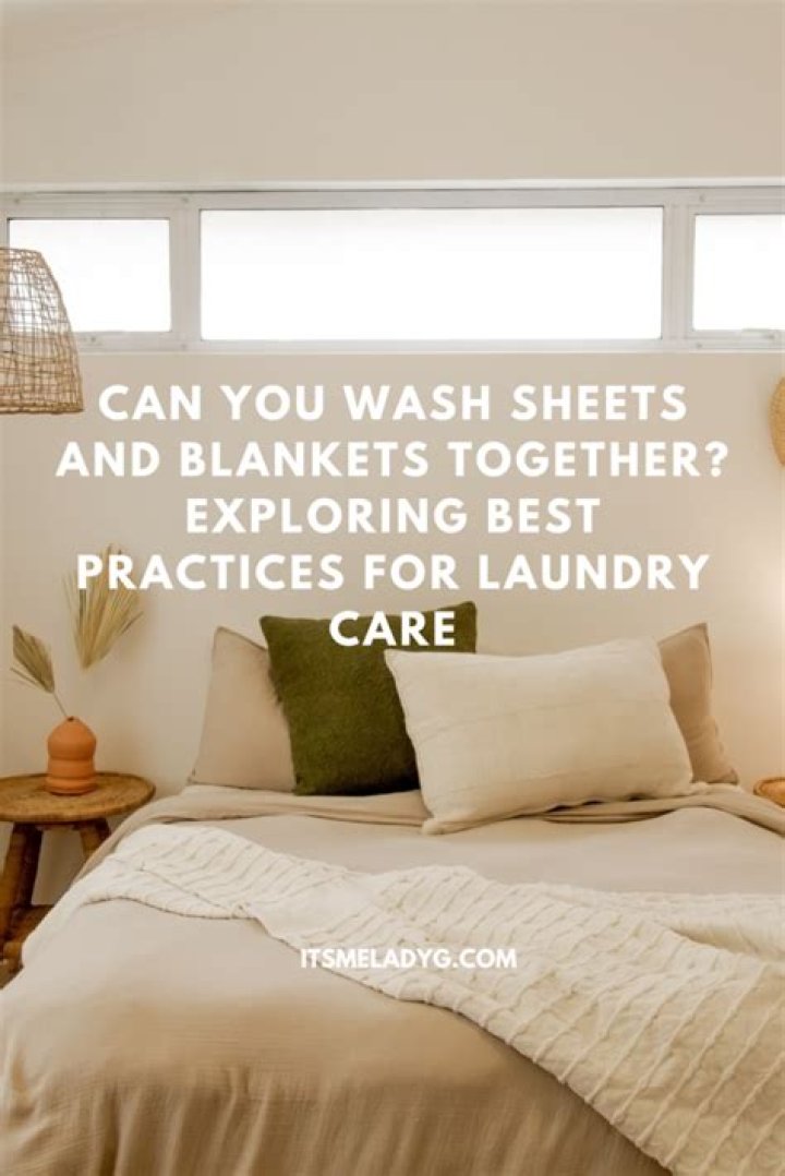 Do you wash sheets and blankets together?