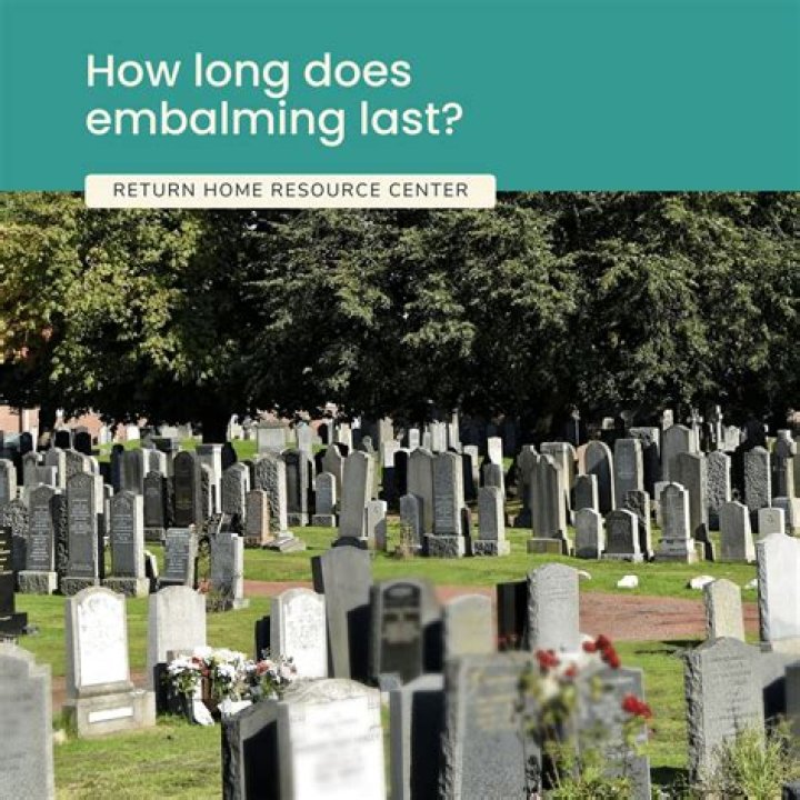 Does embalming last forever?