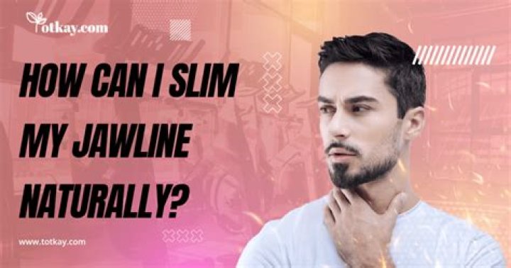 How can I slim my jawline naturally?