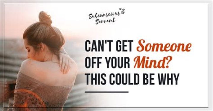 How can you get someone off your mind?