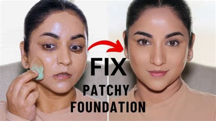How do I get rid of patchy foundation?