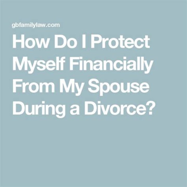 How do I protect myself financially from my spouse?