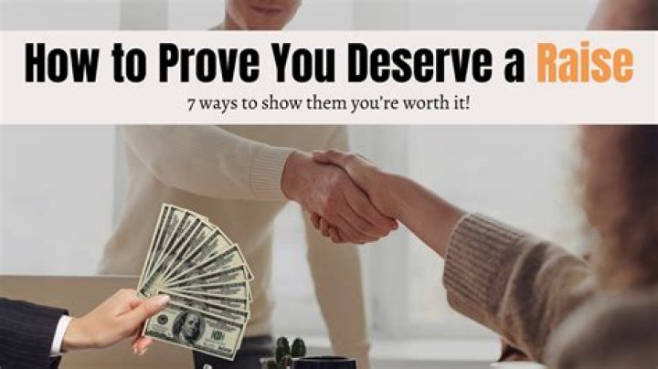 How do you prove you deserve a raise?