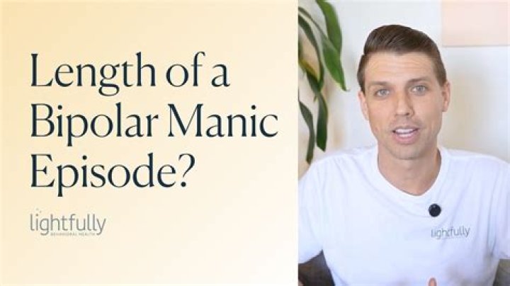 How long do manic episodes last BPD?