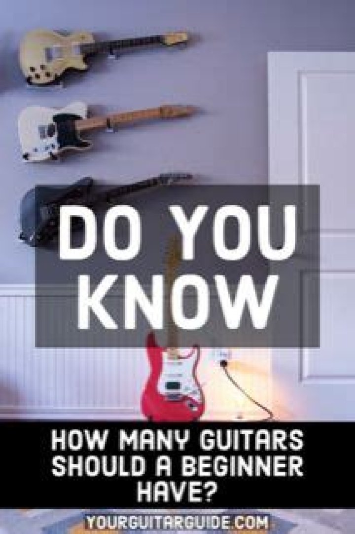 How many guitars should a beginner have?