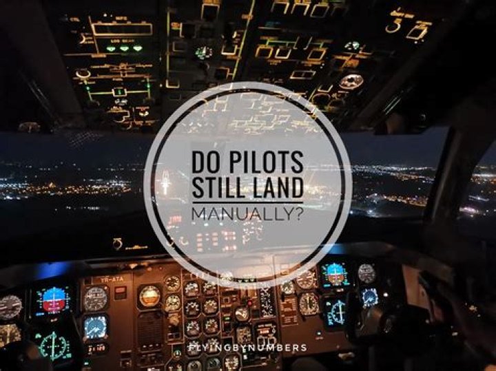 How often do pilots land manually?