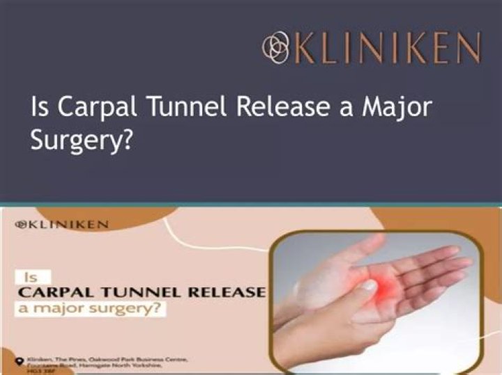 Is carpal tunnel release a major surgery?