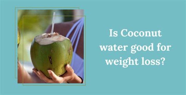 Is coconut water good for weight loss?