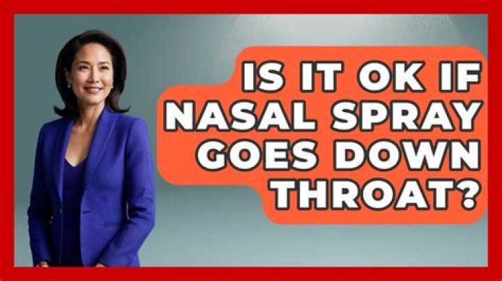 Is it OK if nasal spray goes down throat?
