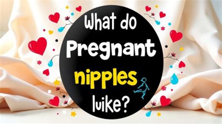 What do pregnant nipples look like?