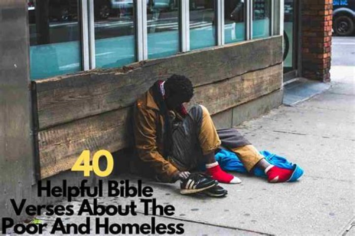 What does the Bible say about the poor and homeless?