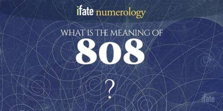 What does the number 808 mean?