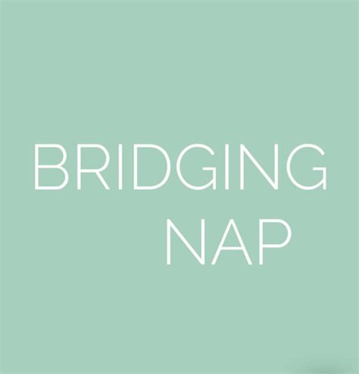 What is a bridging nap?