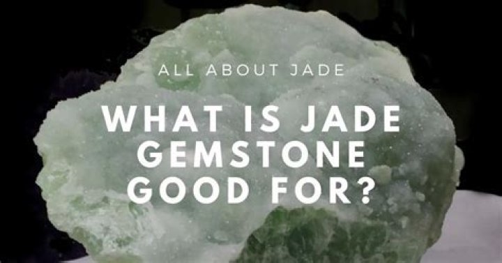 What is Jade good for?