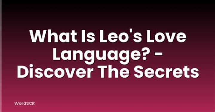 What is Leos love language?