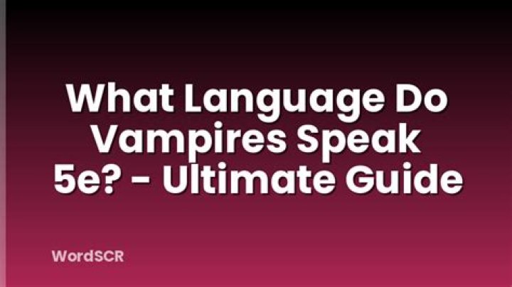 What language do vampires speak?