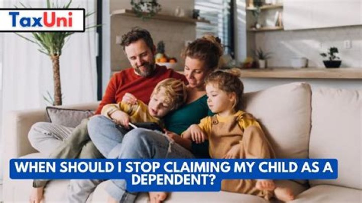 When should I stop claiming my child as a dependent?