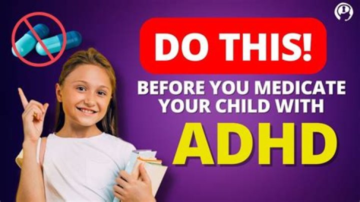 When should you medicate a child with ADHD?