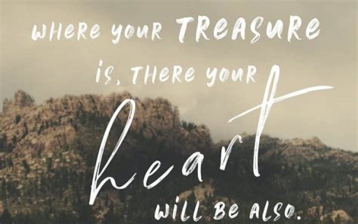 Where your treasure is there your heart will be also The Alchemist?