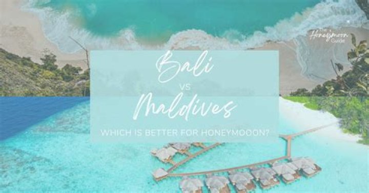 Which one is better Bali or Maldives?
