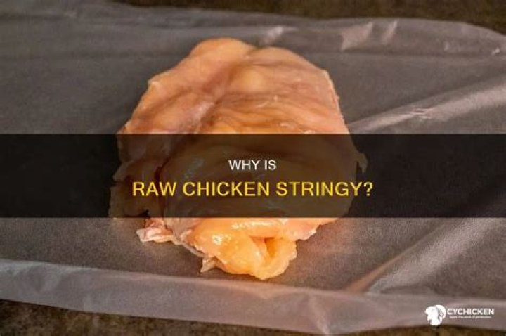 Why are raw chicken breasts stringy?