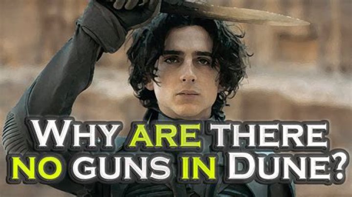 Why are there no guns in Dune?