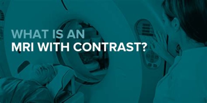 Why do I need a second MRI scan with contrast?