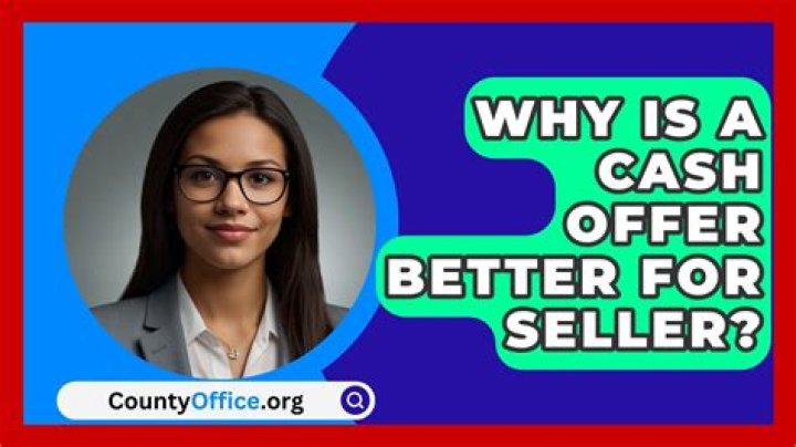 Why is a cash offer better?