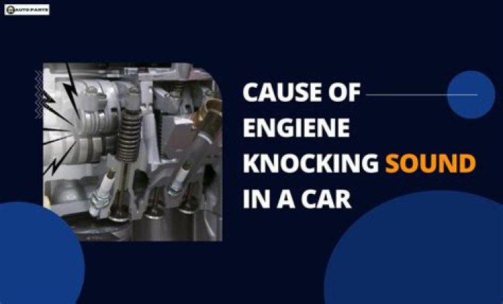 Why is there a knocking sound coming from my engine?